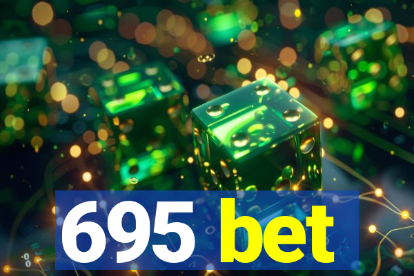 695 bet